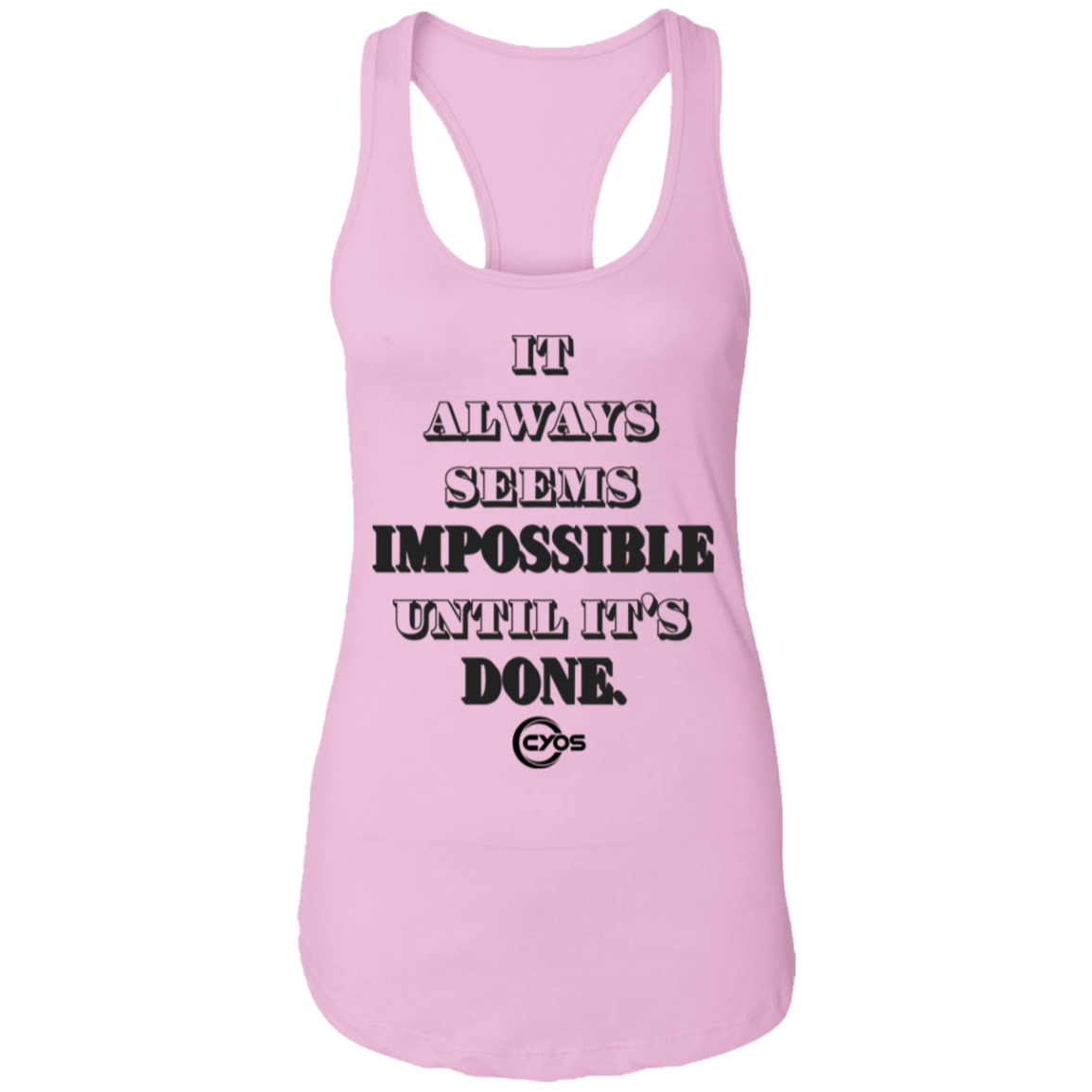 Impossible Until Its Done - Racerback Tank